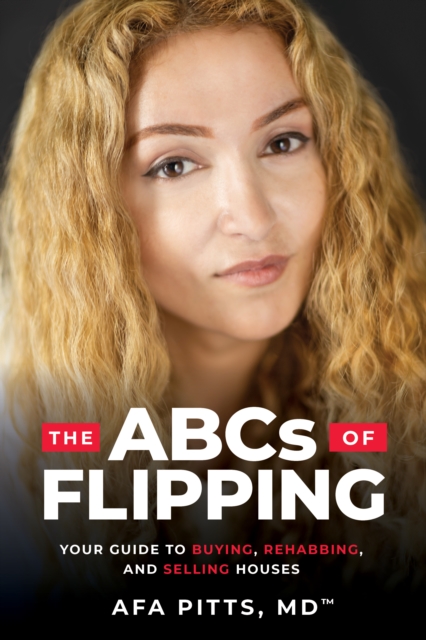 ABCs of Flipping : Your Guide to Buying, Rehabbing, and Selling Houses, EPUB eBook