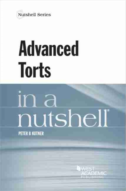 Advanced Torts in a Nutshell, Paperback / softback Book