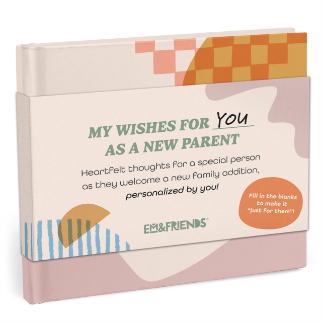 Em & Friends My Wishes for You as a New Parent Fill-in Books, Diary or journal Book