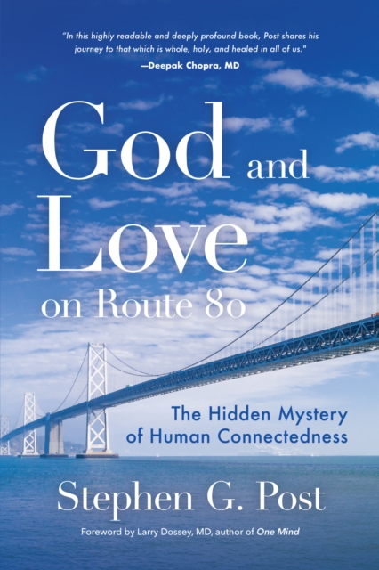 God and Love on Route 80 : The Hidden Mystery of Human Connectedness (Dreams, Miracles, Synchronicity, and a Spiritual Journey), Paperback / softback Book