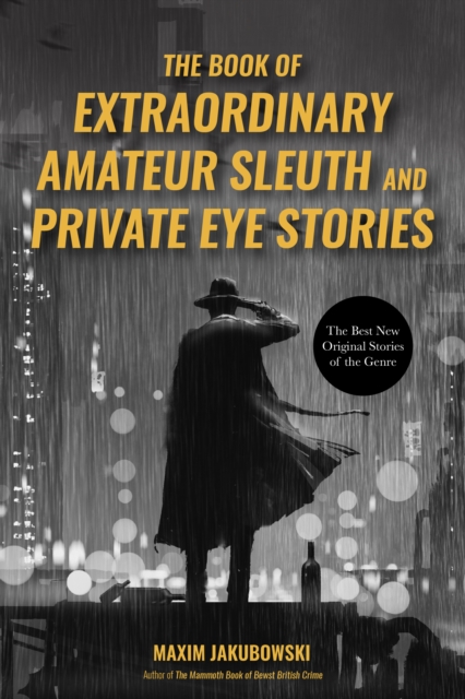 The Book of Extraordinary Amateur Sleuth and Private Eye Stories : (Mystery Anthology, Sleuth Stories), Paperback / softback Book