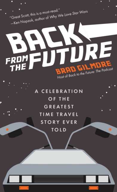 Back From the Future : A Celebration of the Greatest Time Travel Story Ever Told, Hardback Book