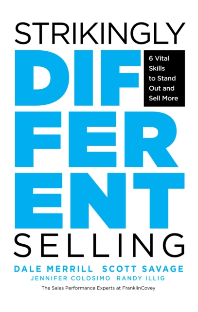 Strikingly Different Selling : 6 Vital Skills to Stand Out and Sell More, Paperback / softback Book