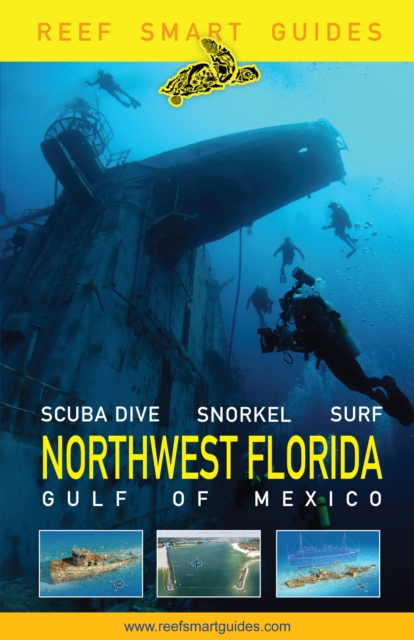 Reef Smart Guides Northwest Florida : (Best Diving Spots in NW Florida), Paperback / softback Book
