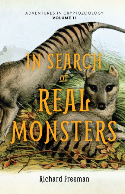 In Search of Real Monsters : Adventures in Cryptozoology, Volume II, EPUB eBook