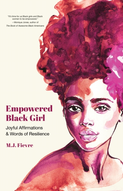 Empowered Black Girl : Joyful Affirmations and Words of Resilience (Book for black girls), Hardback Book