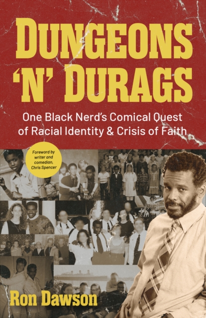 Dungeons 'n' Durags : One Black Nerd’s Comical Quest of Racial Identity and Crisis of Faith (Social commentary, Gift for nerds, Uncomfortable conversations), Paperback / softback Book