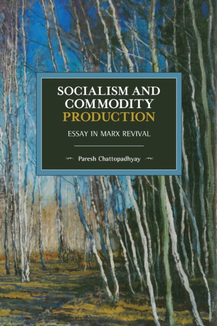 Socialism and Commodity Production : Essay in Marx Revival, Paperback / softback Book