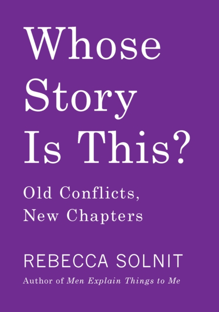 Whose Story Is This? : Old Conflicts, New Chapters, EPUB eBook