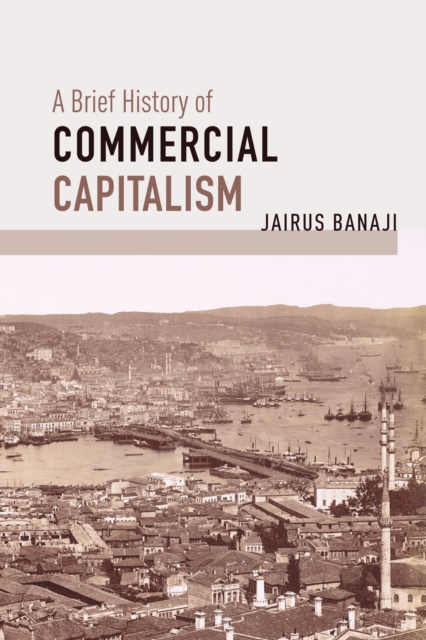 A Brief History of Commercial Capitalism, Paperback / softback Book