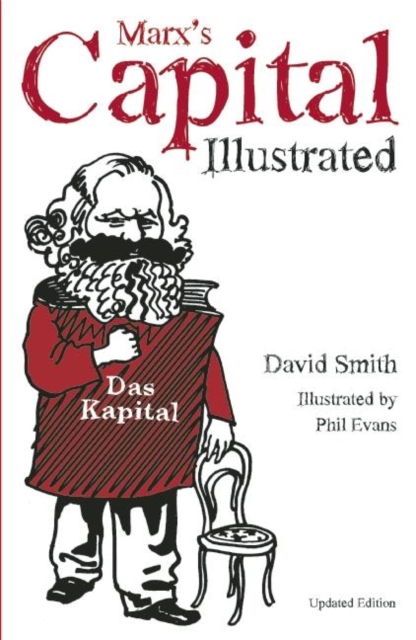 Marx's Capital Illustrated : An Illustrated Introduction, Hardback Book