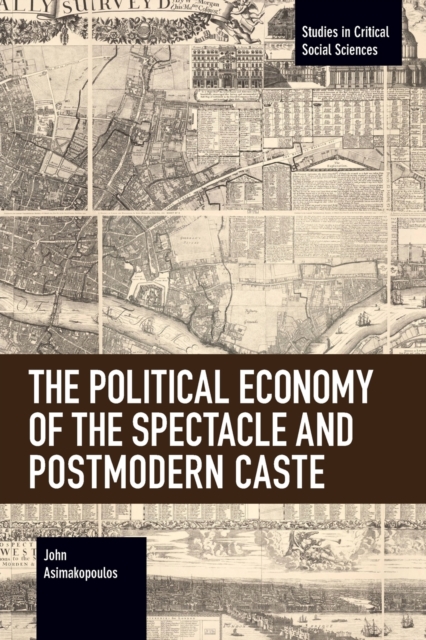 The Political Economy of the Spectacle and Postmodern Caste, Paperback / softback Book