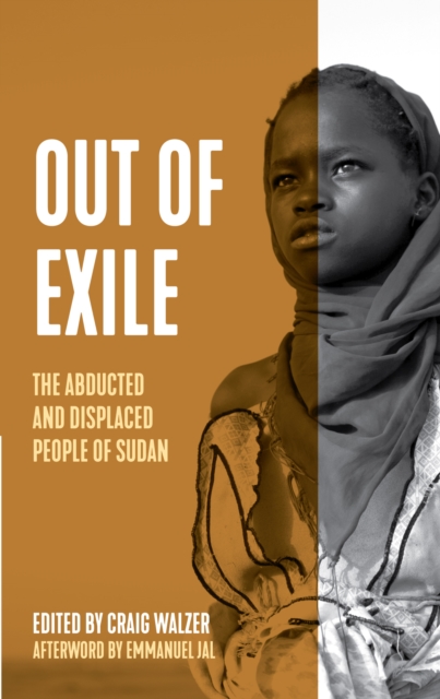 Out of Exile : Narratives from the Abducted and Displaced People of Sudan, EPUB eBook