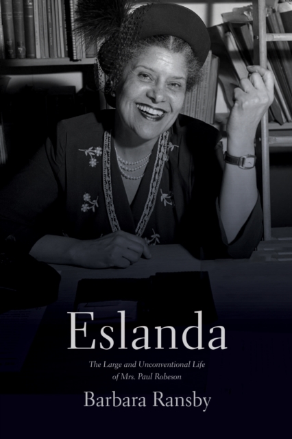 Eslanda second ed. : The Large and Unconventional Life of Mrs. Paul Robeson, Paperback / softback Book
