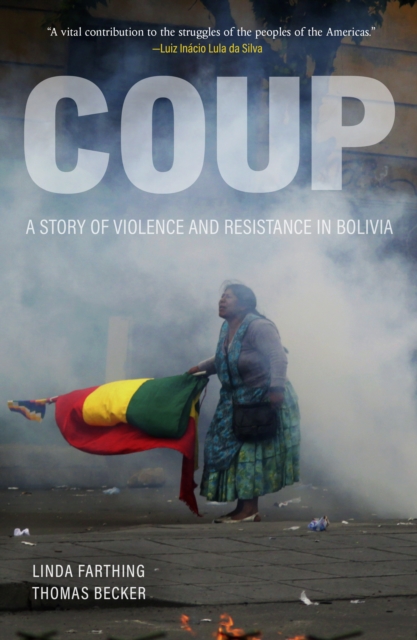 Coup : A Story of Violence and Resistance in Bolivia, Paperback / softback Book