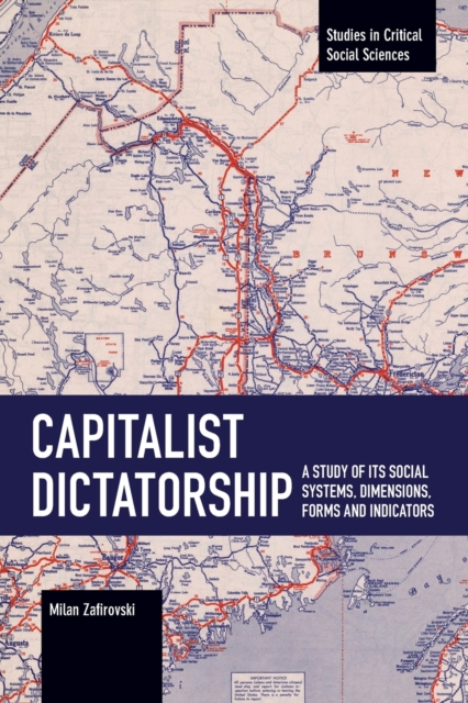 Capitalist Dictatorship : A Study of Its Social Systems, Dimensions, Forms and Indicators, Paperback / softback Book