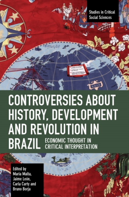 Controversies about History, Development and Revolution in Brazil : Economic Thought in Critical Interpretation, Paperback / softback Book