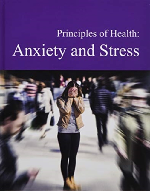 Principles of Health: Anxiety & Stress, Hardback Book