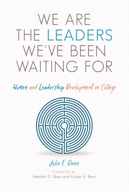 We are the Leaders We've Been Waiting For : Women and Leadership Development in College, Hardback Book