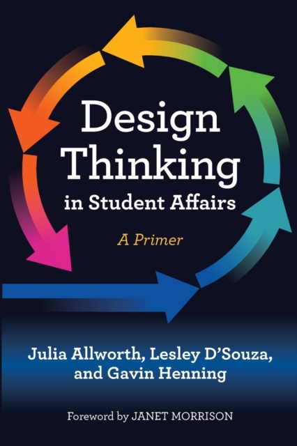Design Thinking in Student Affairs : A Primer, Paperback / softback Book
