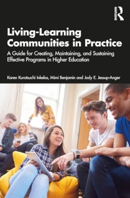 Living-Learning Communities in Practice : A Guide for Creating, Maintaining, and Sustaining Effective Programs in Higher Education, Paperback / softback Book