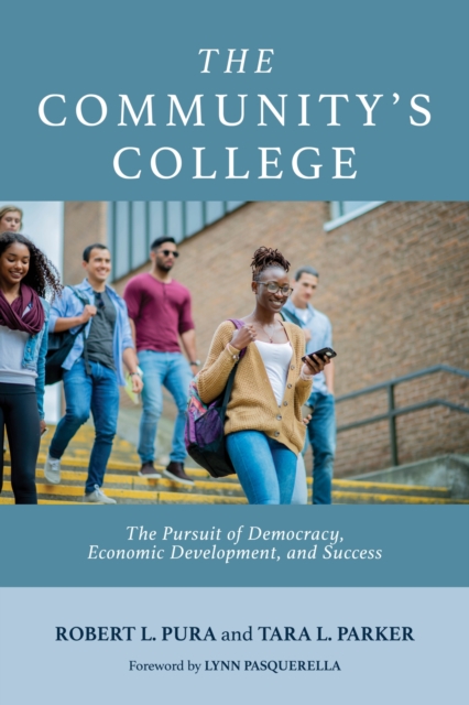The Community's College : The Pursuit of Democracy, Economic Development, and Success, Hardback Book