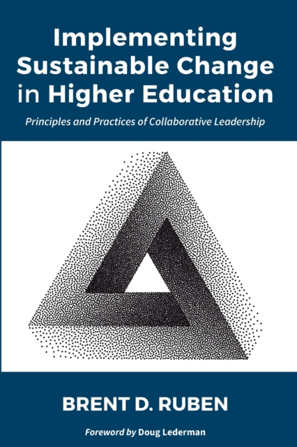 Implementing Sustainable Change in Higher Education : Principles and Practices of Collaborative Leadership, Paperback / softback Book