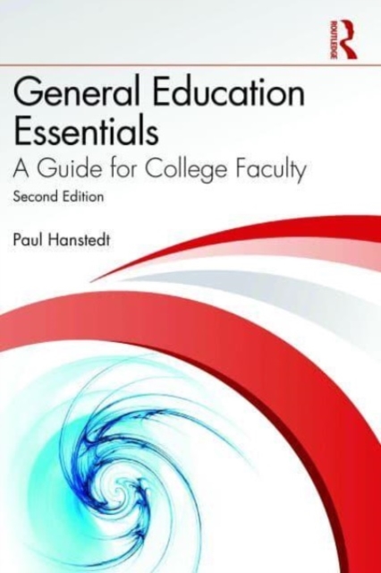 General Education Essentials : A Guide for College Faculty, Paperback / softback Book