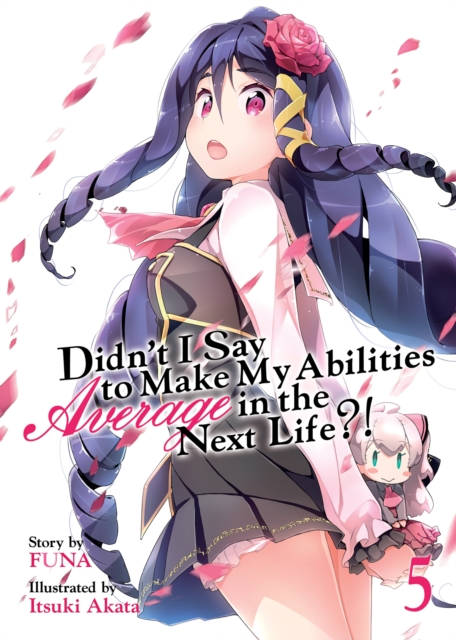Didn't I Say to Make My Abilities Average in the Next Life?! (Light Novel) Vol. 5, Paperback / softback Book