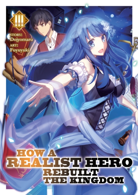 How a Realist Hero Rebuilt the Kingdom (Light Novel) Vol. 3, Paperback / softback Book