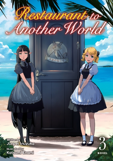 Restaurant to Another World (Light Novel) Vol. 3, Paperback / softback Book