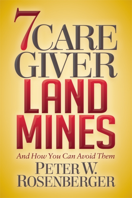 7 Caregiver Landmines : And How You Can Avoid Them, Paperback / softback Book