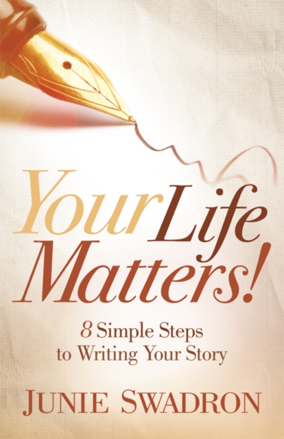 Your Life Matters : 8 Simple Steps to Writing Your Story, EPUB eBook