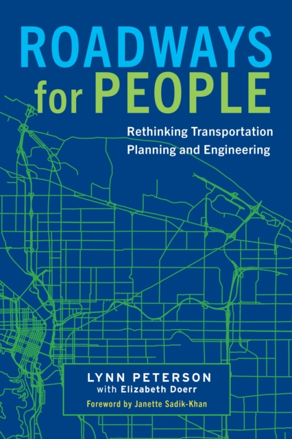 Roadways for People : Rethinking Transportation Planning and Engineering, EPUB eBook