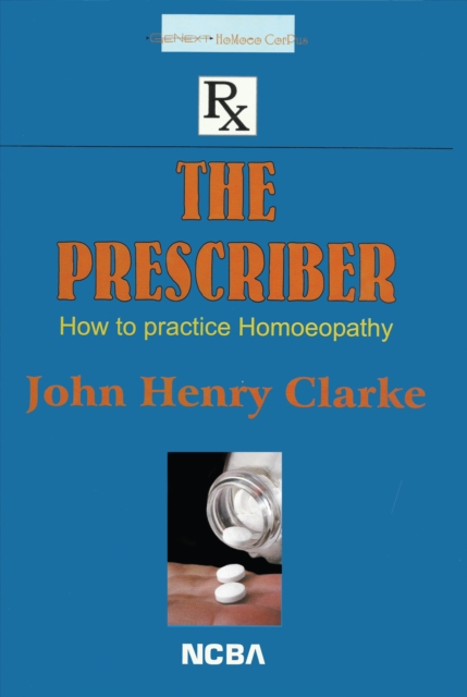 The Prescriber How to Practise Homoeopathy, PDF eBook