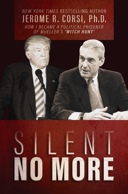 Silent No More : How I Became a Political Prisoner of Mueller's "Witch Hunt", EPUB eBook