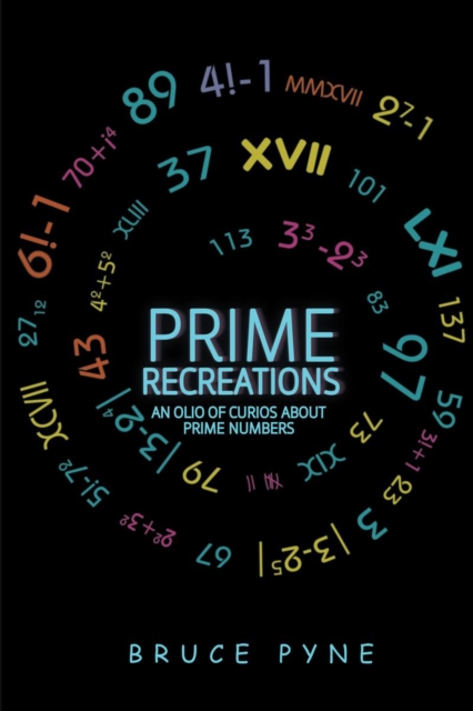 Prime Recreations : An Olio of Curios about Prime Numbers, EPUB eBook