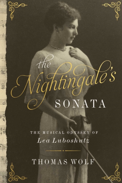The Nightingale's Sonata : The Musical Odyssey of Lea Luboshutz, EPUB eBook