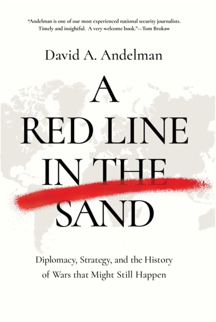 A Red Line in the Sand : Diplomacy, Strategy, and the History of Wars That Might Still Happen, EPUB eBook