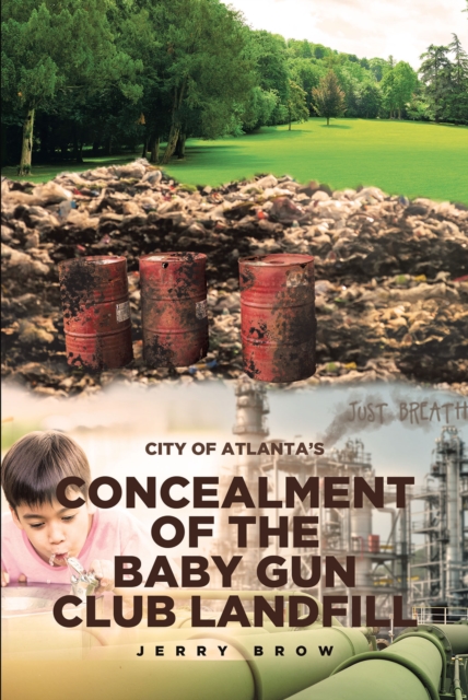 Atlanta's Concealment of the Baby Gun Club Landfill, EPUB eBook