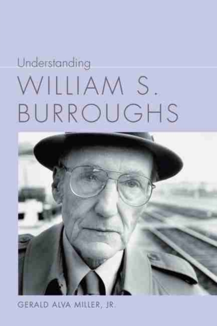 Understanding William S. Burroughs, Hardback Book