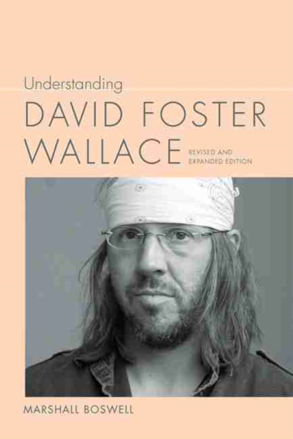 Understanding David Foster Wallace, Hardback Book