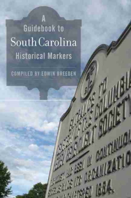 A Guidebook to South Carolina Historical Markers, Hardback Book