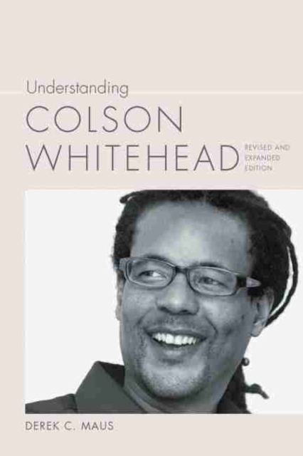 Understanding Colson Whitehead, Hardback Book