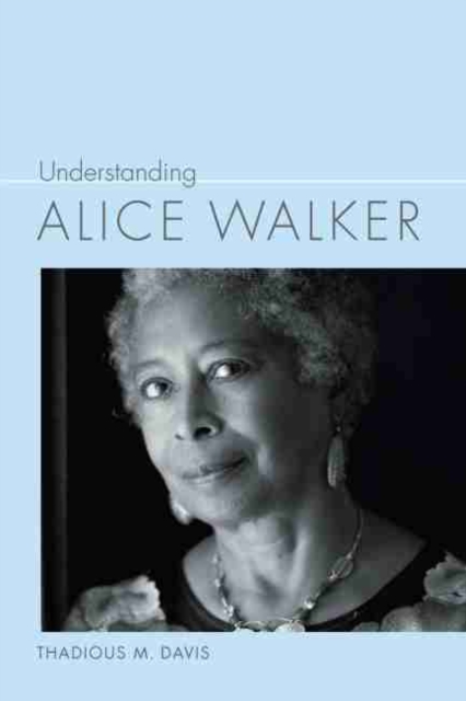 Understanding Alice Walker, Hardback Book
