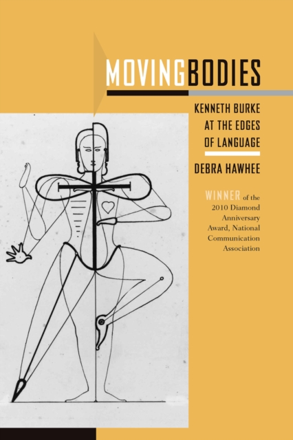 Moving Bodies : Kenneth Burke at the Edges of Language, EPUB eBook