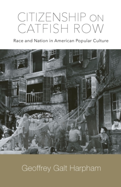 Citizenship on Catfish Row : Race and Nation in American Popular Culture, Hardback Book
