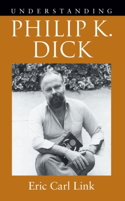 Understanding Philip K. Dick, Paperback / softback Book