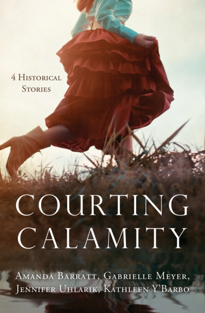 Courting Calamity : 4 Historical Stories, EPUB eBook