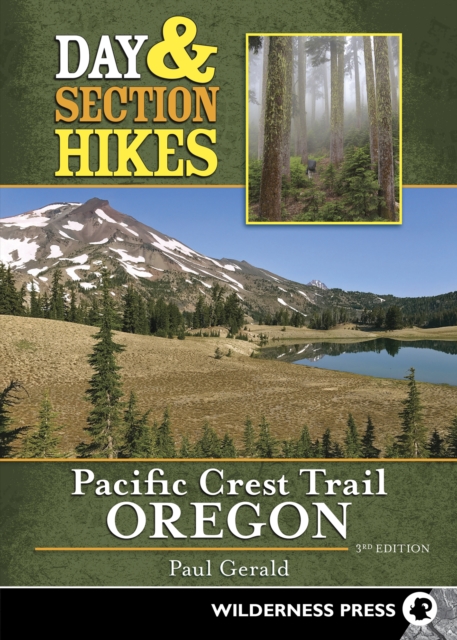 Day & Section Hikes Pacific Crest Trail: Oregon, Hardback Book